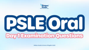 PSLE Oral Day 1 Examination Questions